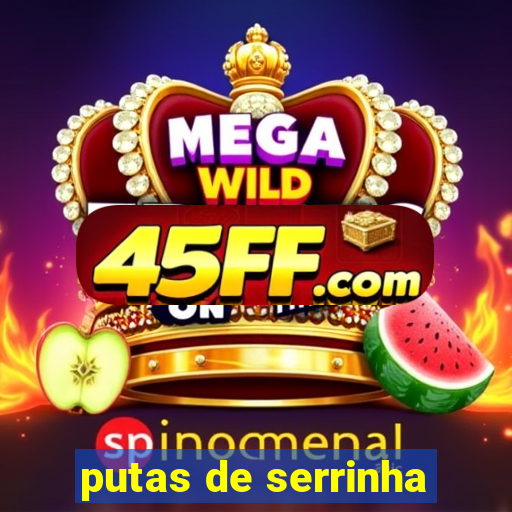 putas de serrinha